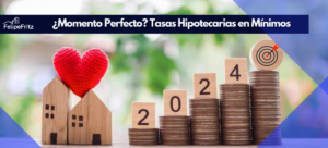 Lee más sobre el artículo ¿Momento Perfecto? Tasas Hipotecarias en Mínimos de Cinco Meses