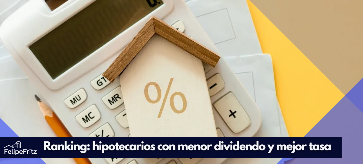 En este momento estás viendo Ranking: Los bancos y mutuarias con los créditos hipotecarios con menor dividendo y mejor tasa