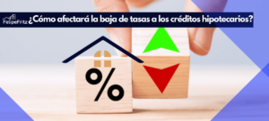 Lee más sobre el artículo Impacto de la baja de tasas del Banco Central en créditos hipotecarios