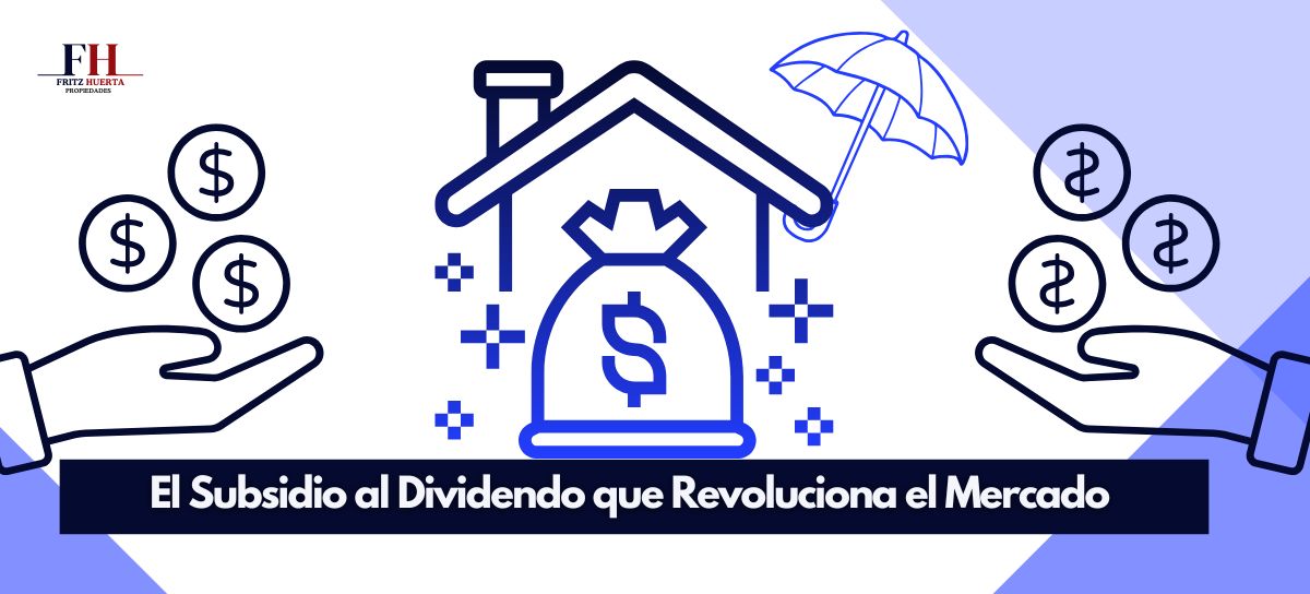 En este momento estás viendo El Subsidio al Dividendo que Revoluciona el Mercado Inmobiliario